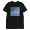 No Regrets Short-Sleeve Unisex T-Shirt - Image 2