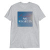 No Regrets Short-Sleeve Unisex T-Shirt - Image 3